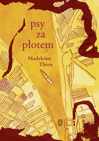 Psy za płotem - Madeleine Thien [KSIĄŻKA]