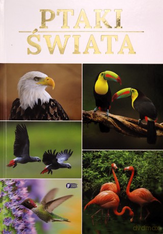 Ptaki świata [KSIĄŻKA]