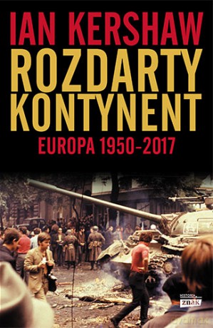 Rozdarty kontynent Europa 1950-2017 - Ian Kershaw [KSIĄŻKA]
