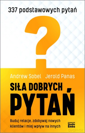 Siła dobrych pytań - Andrew Sobel , Jerold Panas [KSIĄŻKA]