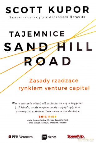 Tajemnice sand hill road. Zasady rządzące rynkiem. Venture capital - Scott Kupor [KSIĄŻKA]