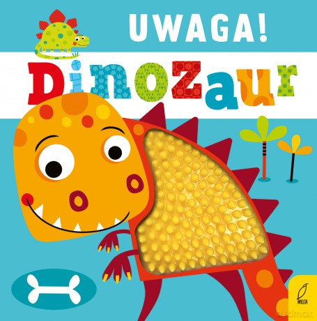 Uwaga dinozaur [KSIĄŻKA]
