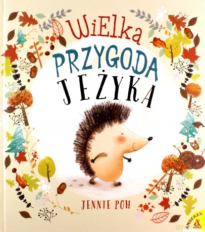 Wielka przygoda jeżyka - Jennie Poh [KSIĄŻKA]