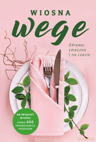 Wiosna wege. Zdrowa, smaczna i na czasie [KSIĄŻKA]