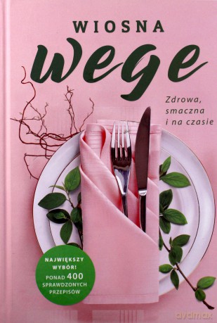Wiosna wege. Zdrowa, smaczna i na czasie [KSIĄŻKA]