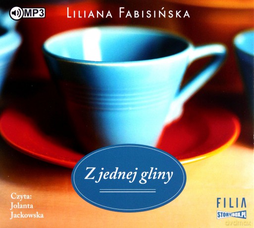 Z jednej gliny - Liliana Fabisińska [AUDIOBOOK]