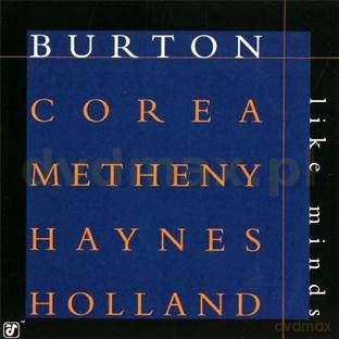 Gary Burton, Chick Corea, Pat Metheny, Ray Haynes, & Dave Holland : Like Minds [CD]