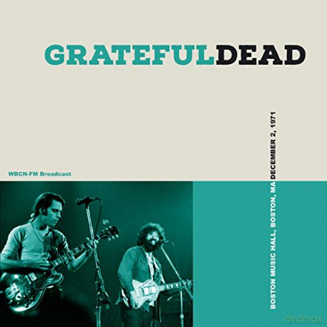 Grateful Dead: Boston Music Hall. Boston. Ma. December 2. 1971. Wbcn-Fm Broadcast [3CD]