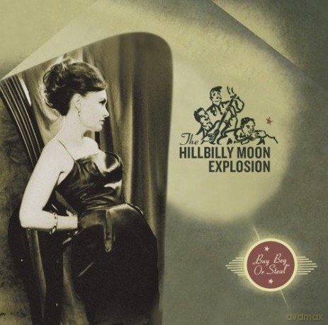 Hillbilly Moon Explosion: Buy Beg Or Steal [CD]