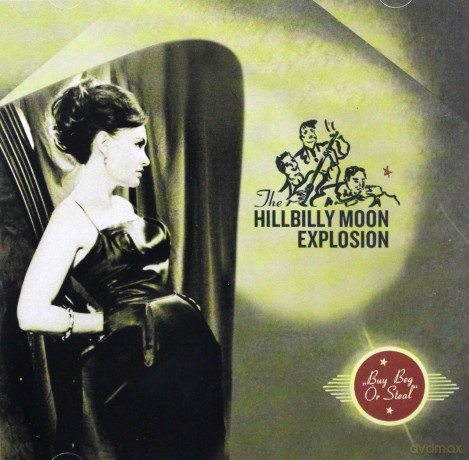 Hillbilly Moon Explosion: Buy Beg Or Steal [CD]