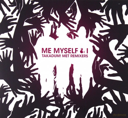 Me Myself and I: Takadum! Met Remixers (digipack) [2CD]