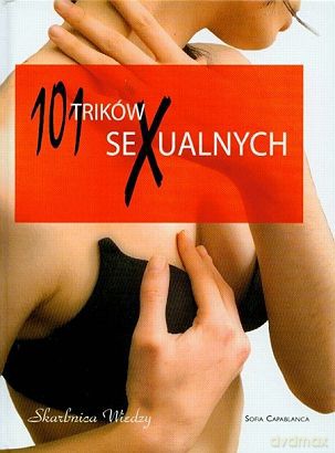 101 trików sexualnych - Sofia Capablanca [KSIĄŻKA]