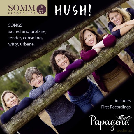Papagena: Hush! - Songs Sacred And Profane. Tender. Consoling. Witty. Urbane [CD]