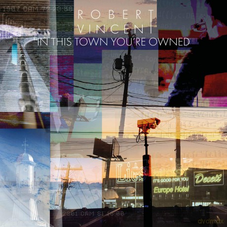 Robert Vincent: In This Town Youre Owned [CD]