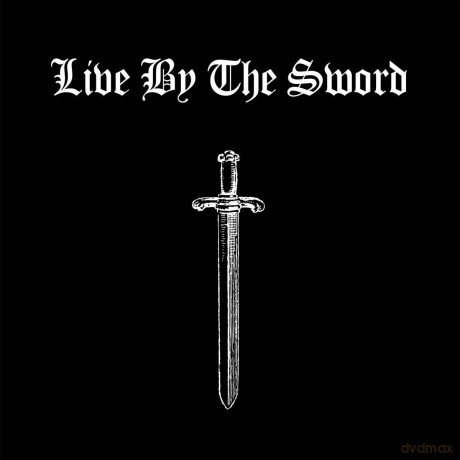 Live By The Sword: Live By The Sword [CD]