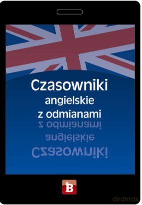 Czasowniki angielskie z odmianami [KSIĄŻKA]