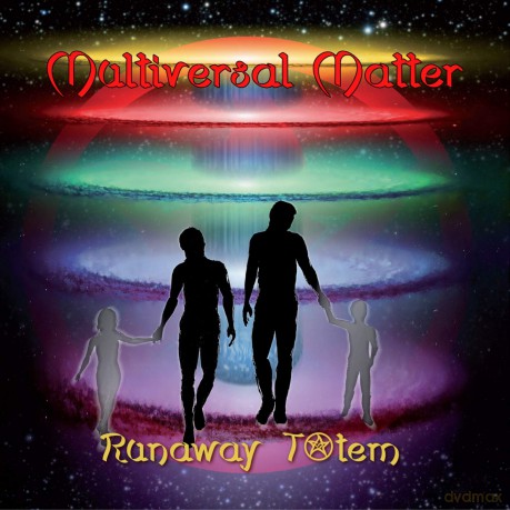 Runaway Totem: Multiversal Matter [CD]