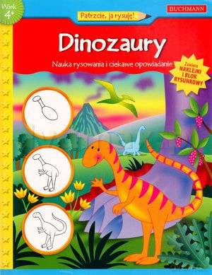 Dinozaury Patrzcie, ja rysuję [KSIĄŻKA]