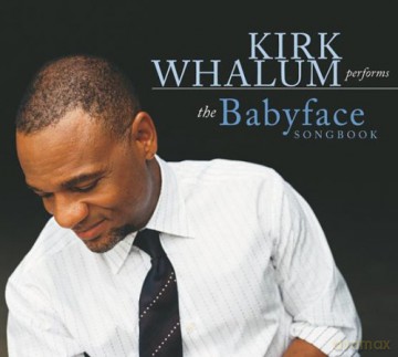Kirk Whalum: The Babyface Songbook [CD]