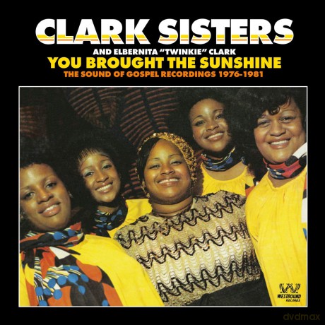 Clark Sisters: You Brought The Sunshine: The Sound Of Gospel Recordings 1976-1981 [CD]