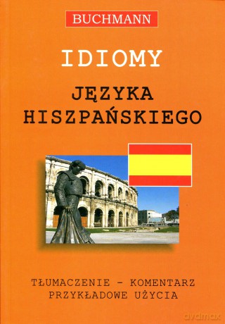 Idiomy języka hiszpańskiego [KSIĄŻKA]