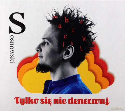 Sosnowski: Tylko się nie denerwuj (digipack) [CD]