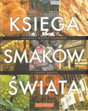 Księga smaków świata  [KSIĄŻKA]