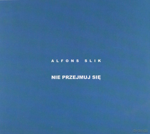 Alfons Slik: Nie przejmuj się [CD]
