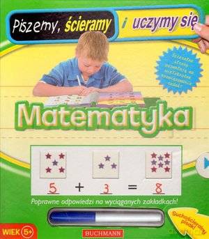 Matematyka piszemy, ścieramy i uczymy się [KSIĄŻKA]
