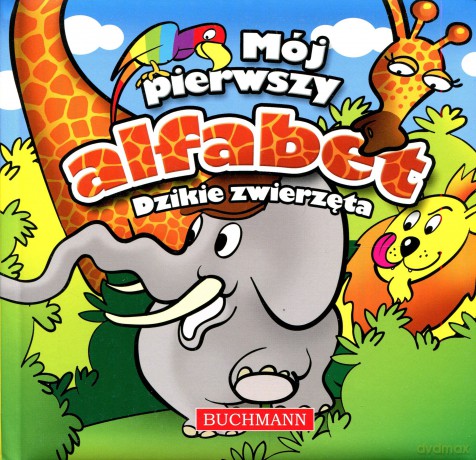 Mój pierwszy alfabet Dzikie zwierzęta [KSIĄŻKA]