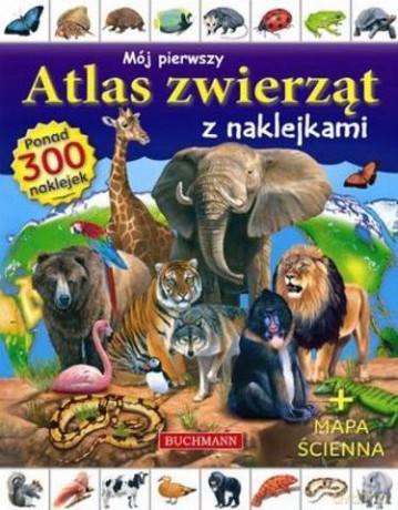 Mój pierwszy atlas zwierząt z naklejkami + mapa ścienna [KSIĄŻKA]