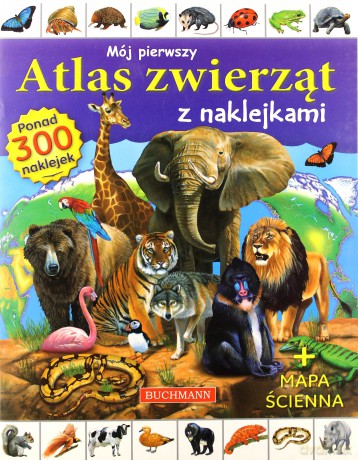 Mój pierwszy atlas zwierząt z naklejkami + mapa ścienna [KSIĄŻKA]