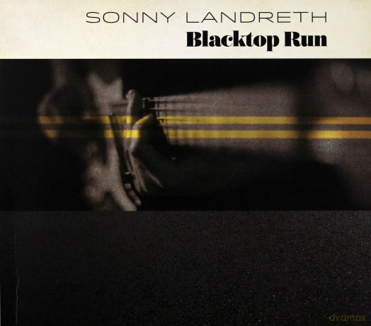 Sonny Landreth: Blacktop Run [CD]