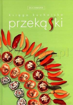 Przekąski księga kucharska [KSIĄŻKA]