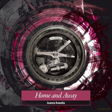Joanna Kawalla: Home and Away [CD]