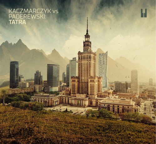 Kaczmarczyk vs Paderewski: Tatra [CD]