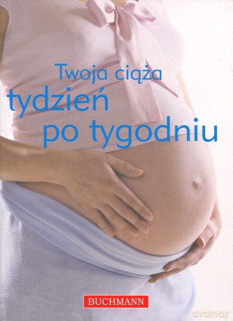 Twoja ciąża tydzień po tygodniu [KSIĄŻKA]