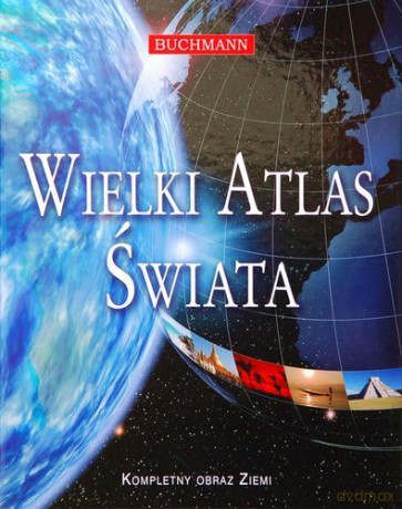Wielki atlas świata [KSIĄŻKA]