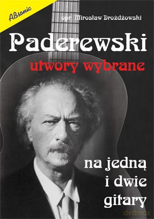 Paderweski utwory wybrane na jedną i  dwie gitary - Mirosław Drożdżowski [KSIĄŻKA]