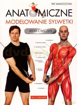 Anatomiczne modelowanie sylwetki - Pat Manocchia [KSIĄŻKA]