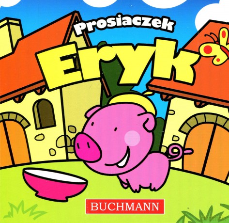 Prosiaczek Eryk - Krzysztof Kiełbasiński (Bajka kartonowa) [KSIĄŻKA]