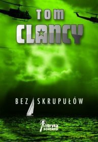 Bez skrupułów - Tom Clancy [KSIĄŻKA]