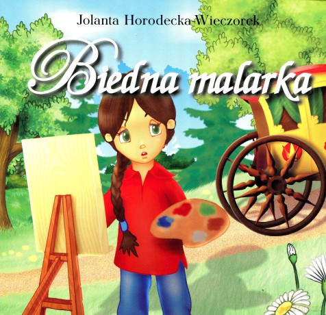 Biedna malarka (bajka kartonowa) -Jolanta Horodecka-Wieczorek [KSIĄŻKA]