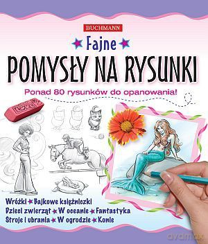 Fajne pomysły na rysunki - Kate Ashborth, Paul Konye [KSIĄŻKA]