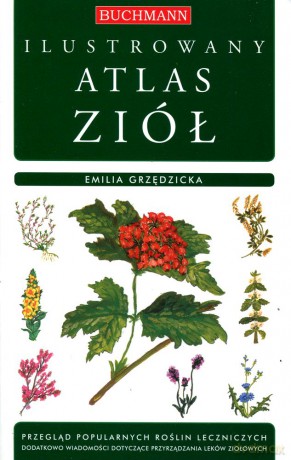 Ilustrowany Atlas Ziół - Emilia Grzędzicka [KSIĄŻKA]