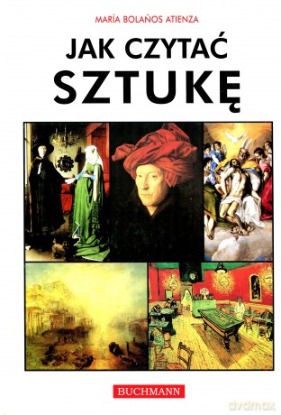 Jak czytać sztukę - Maria Bolanos Atienza [KSIĄŻKA]