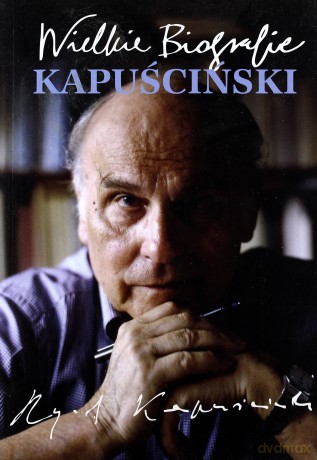 Kapuściński Wielkie Biografie - Katarzyna Król [KSIĄŻKA]