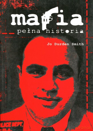 Mafia pełna historia - Jo Durden Smith [KSIĄŻKA]