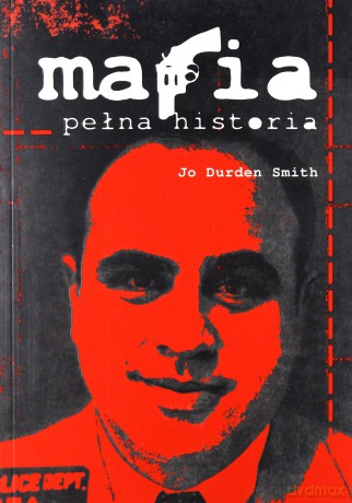 Mafia pełna historia - Jo Durden Smith [KSIĄŻKA]