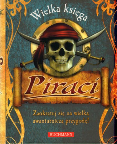 Piraci wielka księga - John Malam [KSIĄŻKA]